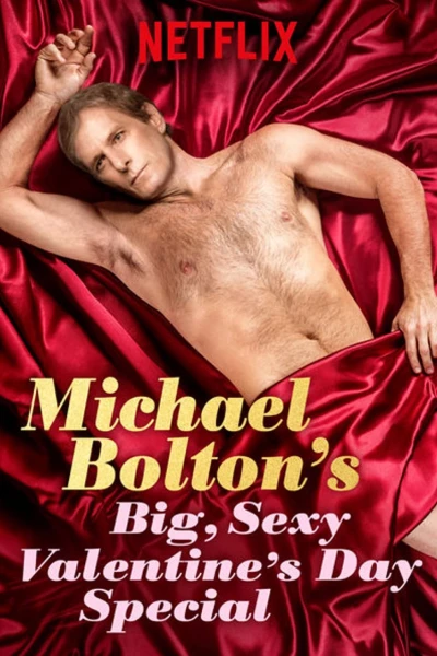 Lễ tình nhân đặc biệt của Michael Bolton (Michael Bolton's Big, Sexy Valentine's Day Special)