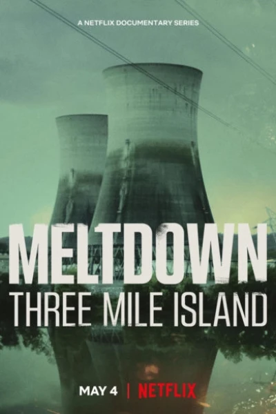 Meltdown: Sự cố Three Mile Island (Meltdown: Three Mile Island)