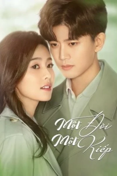 Một Đời Một Kiếp (Nhất Sinh Nhất Thế) (Forever and Ever)