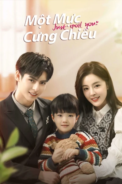 Một Mực Cưng Chiều (Just Spoil You)
