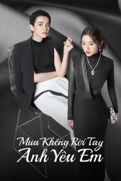 Mua Không Rời Tay Anh Yêu Em (Miss Buyer)