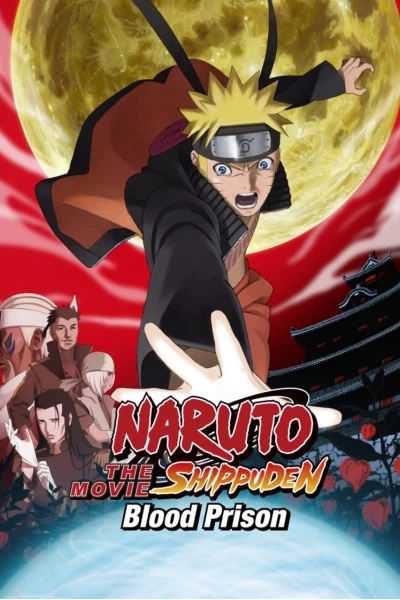 Naruto: Huyết Ngục (Naruto Shippuden the Movie: Blood Prison)