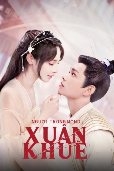 Người Trong Mộng Xuân Khuê (Romance of a Twin Flower)