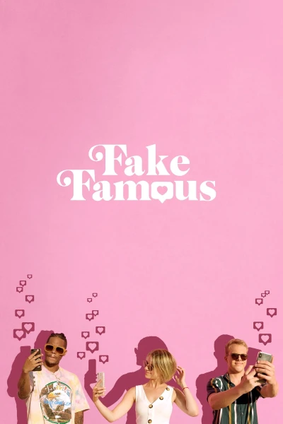 Nổi Tiếng Ảo (Fake Famous)