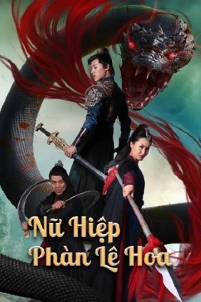 Nữ Hiệp Phàn Lê Hoa (Nvxia Fan Lihua)