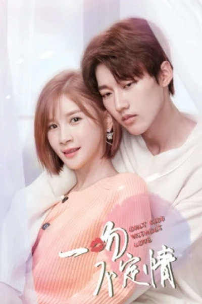 Nụ Hôn Không Sét Đánh (Only Kiss Without Love)