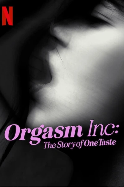 Orgasm Inc.: Câu chuyện về OneTaste (Orgasm Inc: The Story of OneTaste)