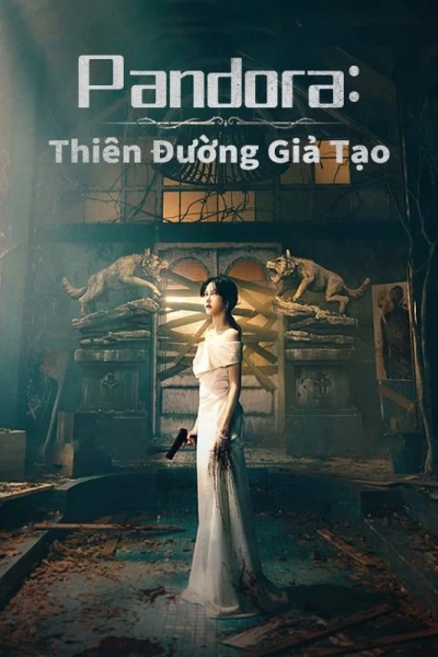 Pandora Thiên Đường Giả Tạo (Pandora: Beneath the Paradise)