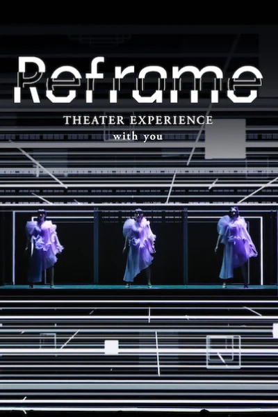 Perfume: Reframe – Hòa nhạc qua màn ảnh (Reframe THEATER EXPERIENCE with you)