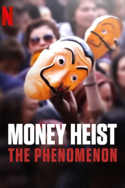 Phi vụ triệu đô: Một hiện tượng (Money Heist: The Phenomenon)