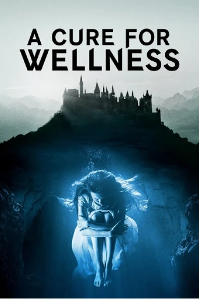 Phương Thuốc Kỳ Bí (A Cure For Wellness)