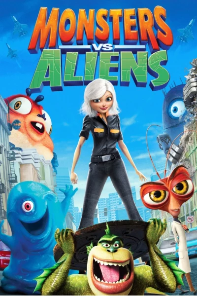 Quái Vật Ác Chiến Người Ngoài Hành Tinh (Monsters vs. Aliens)