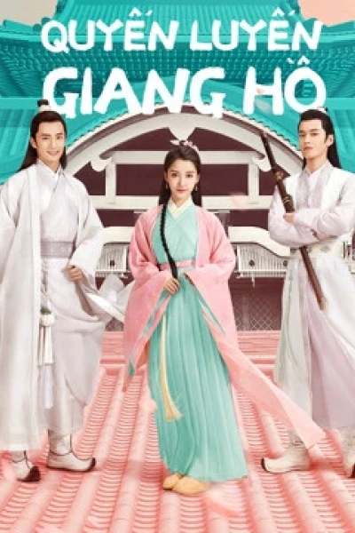 Quyến Luyến Giang Hồ (Lovely Swords Girl)