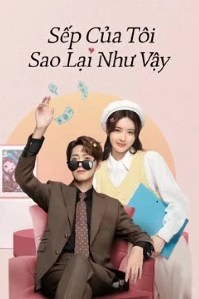 Sếp Của Tôi Sao Lại Như Vậy (Love Me Like I Do)