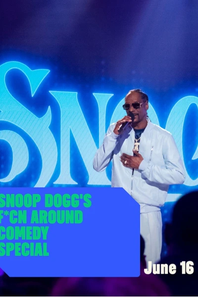 Snoop Dogg: Hài kịch đặc biệt (Snoop Dogg's F*cn Around Comedy Special)