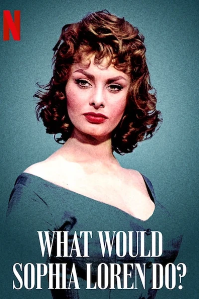 Sophia Loren sẽ làm gì (What Would Sophia Loren Do?)