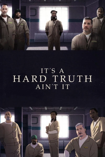 Sự Thật Khó Chấp Nhận (It's a Hard Truth Ain't It)