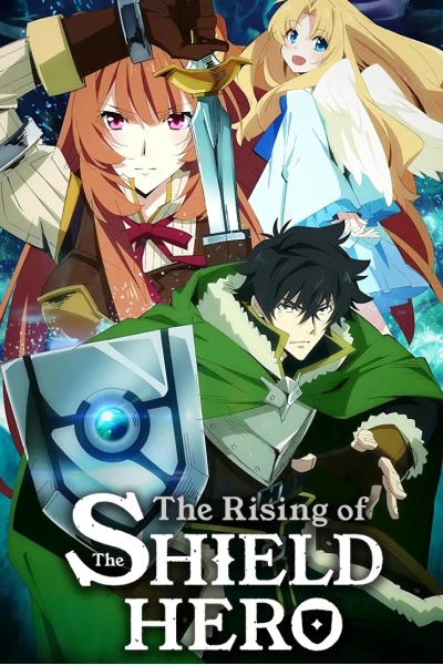 Sự Vùng Lên Của Dũng Sĩ Khiên (Tate no Yuusha no Nariagari, The Rising of the Shield Hero)