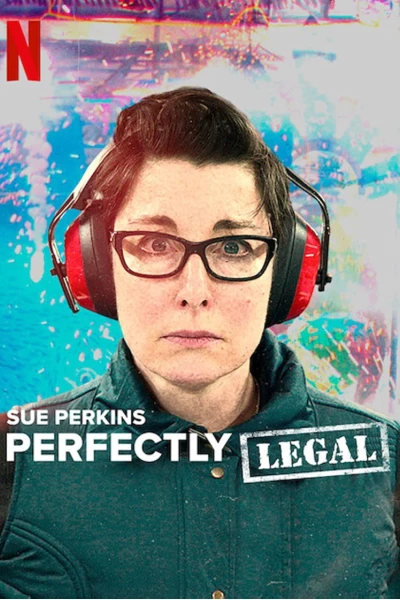 Sue Perkins: Hoàn toàn hợp pháp (Sue Perkins: Perfectly Legal)