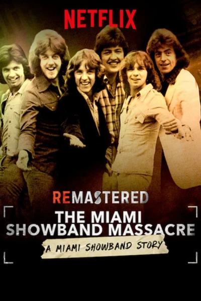 Tái hiện: Vụ thảm sát nhóm Miami Showband (ReMastered: The Miami Showband Massacre)