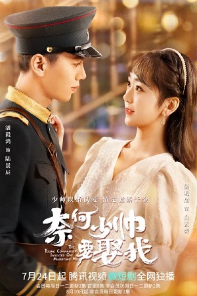 Tại Sao Thiếu Soái Muốn Cưới Tôi (The Young Commander Insisted On Marrying Me)
