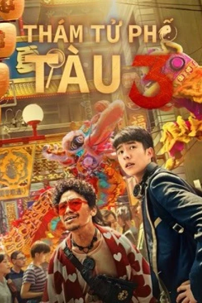 Thám Tử Phố Tàu 3 (Detective Chinatown 3)