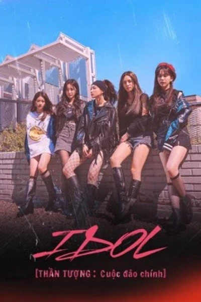 Thần tượng: Cuộc đảo chính (IDOL: The Coup)