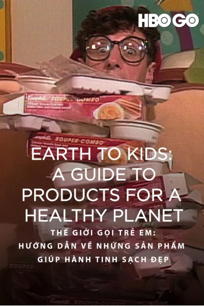 Thế Giới Gọi Trẻ Em: Hướng Dẫn Về Những Sản Phẩm Giúp Hành Tinh Sạch Đẹp (Earth to Kids: A Guide to Products for a Healthy Planet)