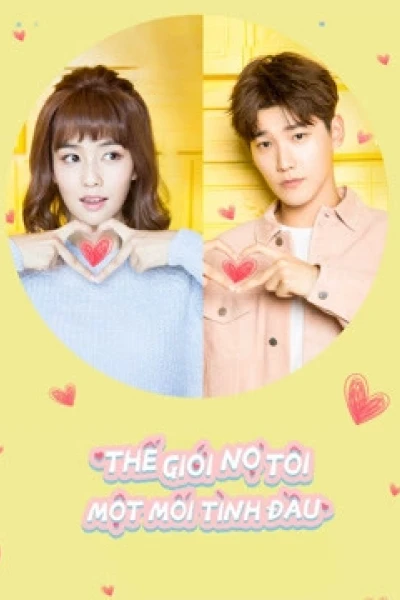 Thế Giới Nợ Tôi Một Mối Tình Đầu (Lucky's First Love)