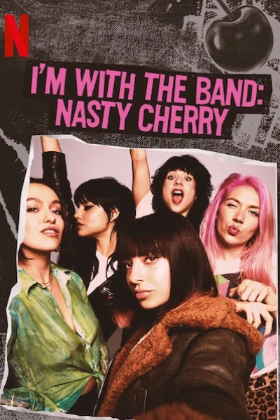 Theo chân ban nhạc: Nasty Cherry (I'm with the Band: Nasty Cherry)