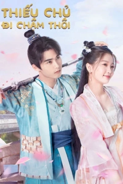 Thiếu Chủ Đi Chậm Thôi (I've Fallen for You)