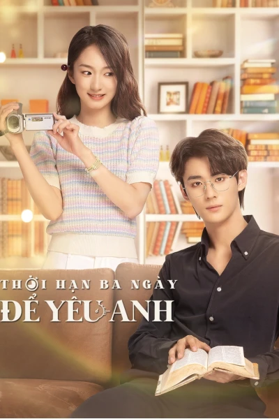 Thời Hạn Ba Ngày Để Yêu Anh (Love Me in Three Days)