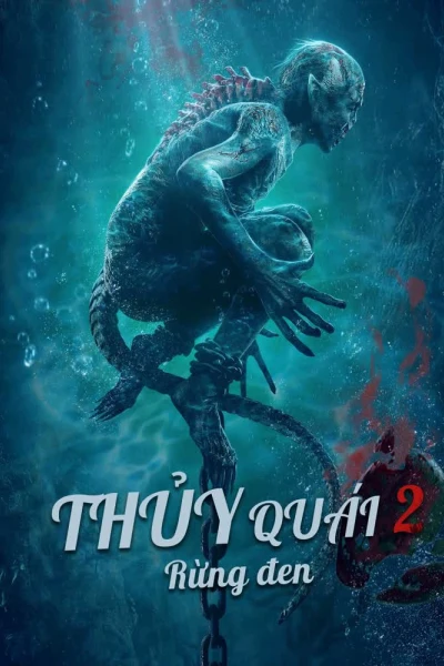 Thủy Quái 2: Rừng đen (Water Monster)