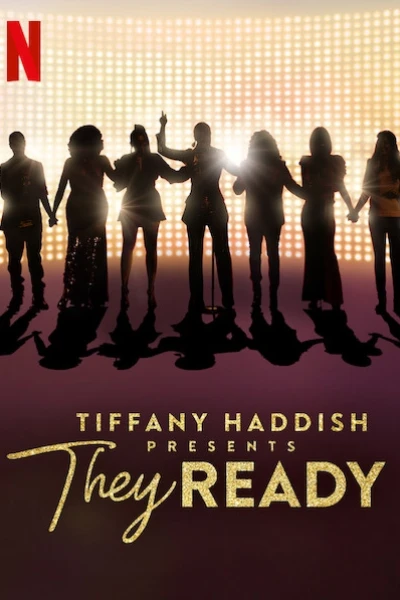 Tiffany Haddish giới thiệu: Họ đã sẵn sàng (Phần 1) (Tiffany Haddish Presents: They Ready (Season 1))