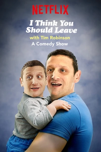 Tim Robinson: Tôi nghĩ bạn nên ra về (Phần 1) (I Think You Should Leave with Tim Robinson (Season 1))