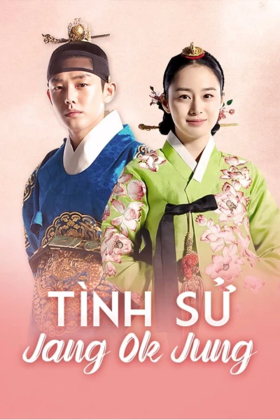 Tình Sử Jang Ok Jung (Jang Ok Jung, Living in Love)