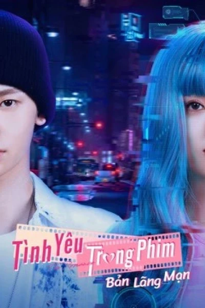 Tình Yêu Trong Phim: Bản Lãng Mạn (The Romance: The Series)
