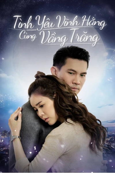 Tình Yêu Vĩnh Hằng Cùng Vầng Trăng (Love Under The Moonlight)