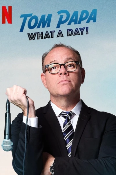Tom Papa: Một ngày phi thường (Tom Papa: What A Day!)
