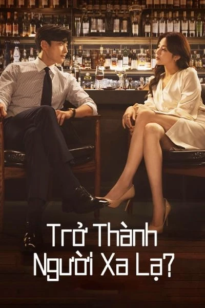 Trở Thành Người Xa Lạ (Strangers Again)