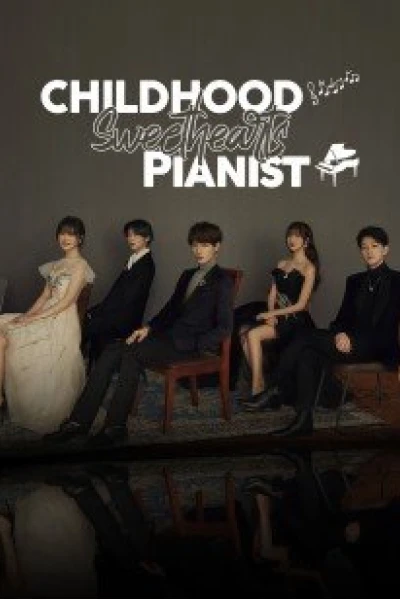 Trúc Mã Là Thiên Tài Dương Cầm (Childhood Sweethearts Pianist)