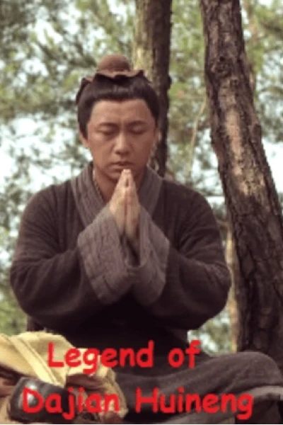 Truyền Kỳ Lục Tổ Huệ Năng (Legend of Dajian Huineng)