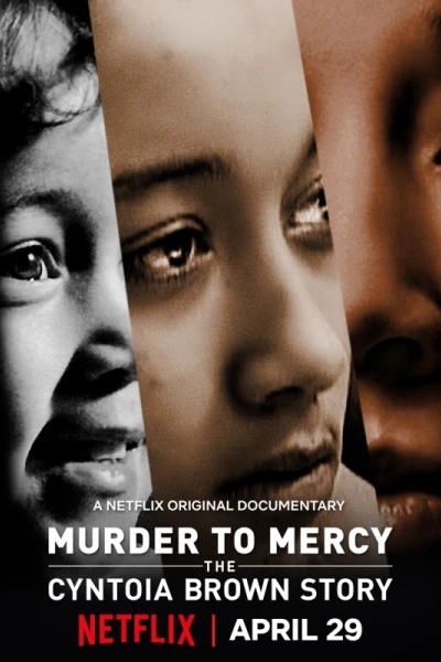 Từ án mạng đến khoan hồng: Câu chuyện Cyntoia Brown (Murder to Mercy: The Cyntoia Brown Story)