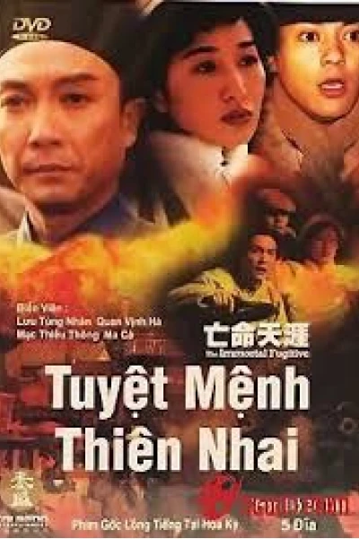 Tuyệt Mệnh Thiên Nhai (The Immortal Fugitive)