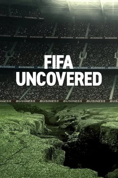 Vạch trần FIFA: Bóng đá, tiền bạc, quyền lực (FIFA Uncovered)