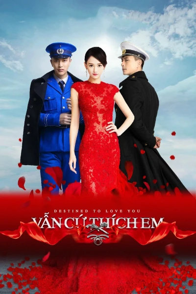 Vẫn Cứ Thích Em (Destined to Love You)