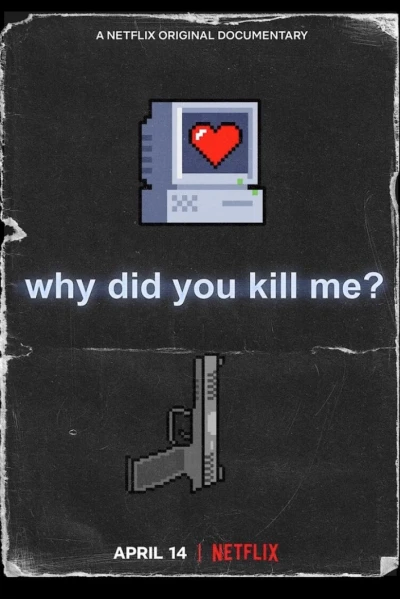 Vì sao lại giết tôi? (Why Did You Kill Me?)