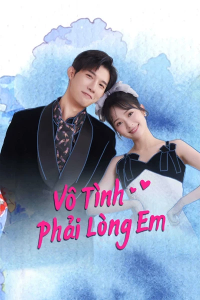 Vô Tình Phải Lòng Em (Have A Crush On You)