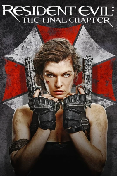Vùng Đất Quỷ Dữ: Hồi Cuối (Resident Evil: The Final Chapter)