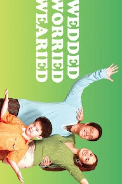 Wedded, Worried, Wearied